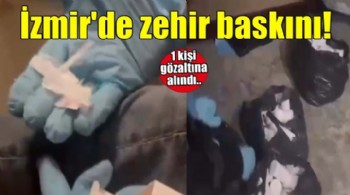 İzmir’de uyuşturucu operasyonu! 1 gözaltı...