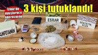 İzmir’de uyuşturucu operasyonu: 3 tutuklama