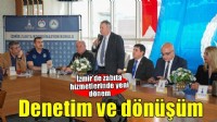 İzmir’de zabıta hizmetlerinde yeni dönem: Ortak denetim ve dijital dönüşüm