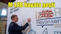 İzmir’in 2030 hedefleri için ortak çözüm platformu: M-LAB