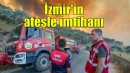İzmir’in ateşle imtihanı