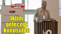 İzmir’in iklim geleceği masaya yatırıldı