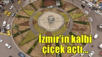 İzmir’in kalbi çiçek açtı