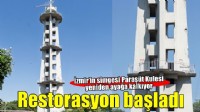 İzmir’in simgesi Paraşüt Kulesi yeniden ayağa kalkıyor