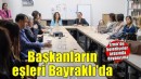 İzmirli başkanların eşleri Bayraklı’da buluştu