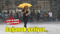 İzmirliler dikkat... Sağanak yağış geliyor!