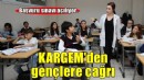 KARGEM’den üniversiteye hazırlanan gençlere çağrı