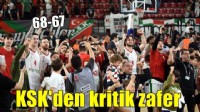 KSK'den kritik zafer