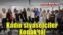 Kadın siyasetçiler Konak’ta buluştu: Başkan Mutlu’dan dayanışma vurgusu