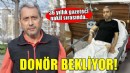 Karaciğer nakli için donör bekliyor