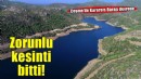 Karareis Barajı devreye girdi, Çeşme'de zorunlu kesintiler bitti