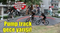 Karşıyaka Belediyesi’nden Türkiye’de bir ilk: Heyecan dolu pump track gece yarışı!