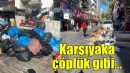 Karşıyaka çöplük gibi!