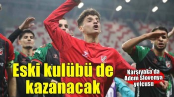 Karşıyaka'da Adem eski kulübüne de kazandıracak