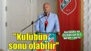 Karşıyaka'da Başkan Cicibaş’tan acil durum çağrısı: Şube değil, kulübün sonu geliyor