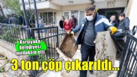 Karşıyaka'da çöp ev... 3 ton atık çıkarıldı!