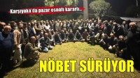 Karşıyaka'da pazarcı esnafının nöbeti sürüyor
