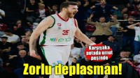 Karşıyaka potada zorlu deplasmanda