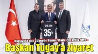 Karşıyaka yönetiminden Cemil Tugay ziyareti