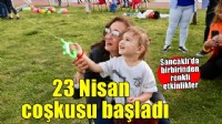 Karşıyaka’da 23 Nisan coşkusu Sancaklı’dan başladı!