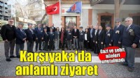 Karşıyaka’da gaziler ve şehit ailelerine anlamlı ziyaret
