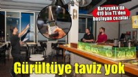 Karşıyaka’da gürültü kirliliğine geçit yok!