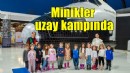 Karşıyakalı anaokulu öğrencileri Uzay Kampı’nda