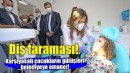 Karşıyakalı çocuklara diş taraması!