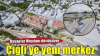 Kasaplar Meydanı dönüşüyor: Çiğli’ye yeni Kültür ve Yaşam Merkezi