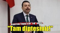 Kaya'dan Tugay'a jet yanıt: Tam diptesiniz!