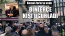 Kemal Zorlu'ya son veda.... Binlerce kişi uğurladı!