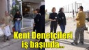 Kent Denetçileri iş başında