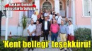 Kent belleğini yaşatanlara Başkan Duman’dan teşekkür