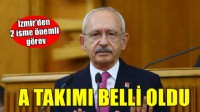 Kılıçdaroğlu'nun A Takımı belli oldu... İzmir'den 2 isme önemli görev!