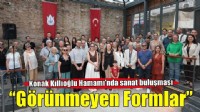 Kıllıoğlu Hamamı sanatla yaşamaya devam ediyor: Görünmeyen Formlar sergisi açıldı