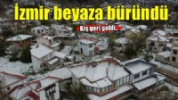 Kış geri geldi! İzmir beyaza büründü..