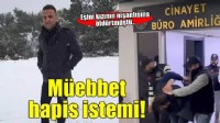 Kocasını kızının nişanlısına öldürttüğü öne sürülen kadına ağırlaştırılmış müebbet hapis talebi