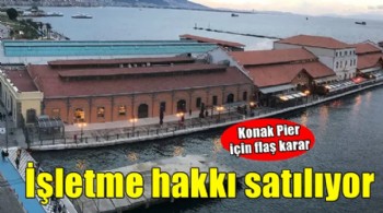 Konak Pier'in işletme hakkı 36 yıllığına satılıyor!