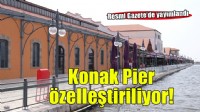 Konak Pier için özelleştirme kararı!
