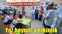 Konak’ta çocuklar için yaz etkinlikleri başladı