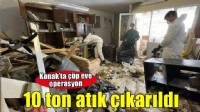 Konak’ta çöp eve geçit verilmedi: 10 ton atık çıkarıldı
