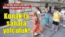 Konak’ta sanata yolculuk başladı
