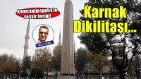 Konstantinopolis’in sessiz tanığı: Karnak Dikilitaşı…