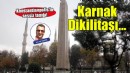 Konstantinopolis’in sessiz tanığı: Karnak dikilitaşı…