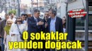 Kordon’a açılan sokaklar yeniden doğacak
