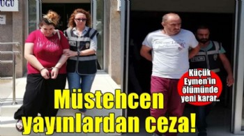 Küçük Eymen'in ölümünde yeni karar: Annesi ve sevgilisine müstehcen yayınlardan ceza!