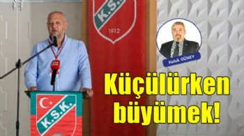 Küçülürken büyümek