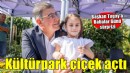 Kültürpark çiçek açtı