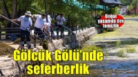 Kuraklığın gölgesindeki Gölcük için kapsamlı temizlik