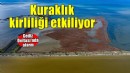 Kuraklık, Gediz Deltası'nda kirliliğin etkisini artırıyor